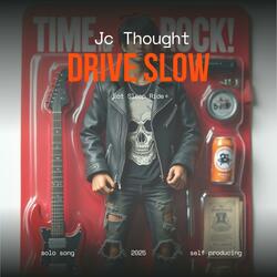 Drive Slow