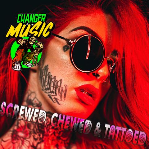 Screwed, Chewed & Tattoed