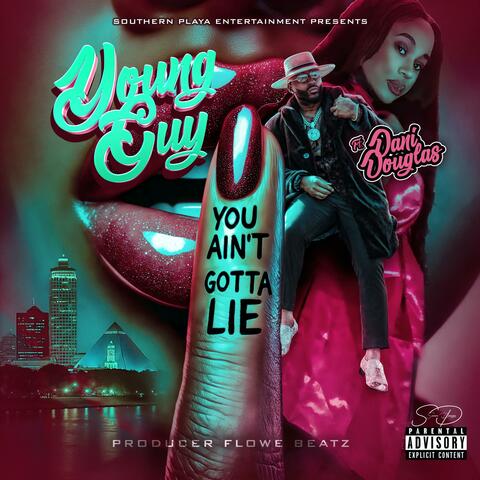 You Ain't Gotta Lie (feat. Dani Douglas)