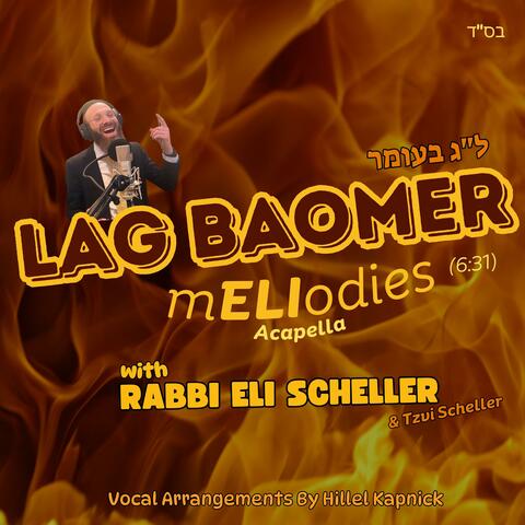 Lag Baomer mELIodies (feat. Rabbi Eli Scheller) [Acapella]