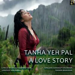 Tanha Yeh Pal A Love Story (feat. Swara Bhavana)