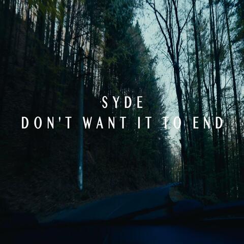 Don't want it to end