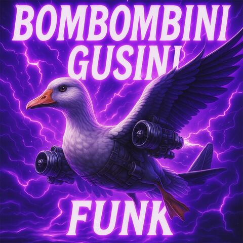BOMBOMBINI GUSINI FUNK
