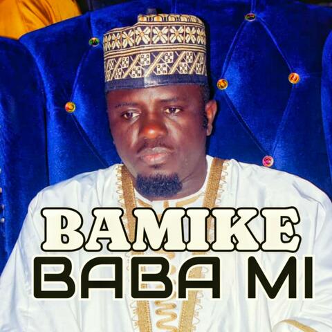 BAMIKE BABA MI
