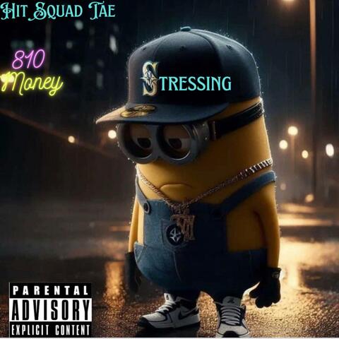 Stressing (feat. 810Money)