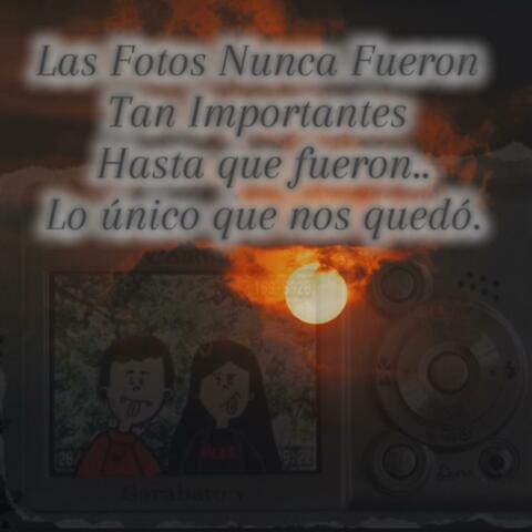 Las Fotos Nunca Fueron Tan Importantes Hasta Que...