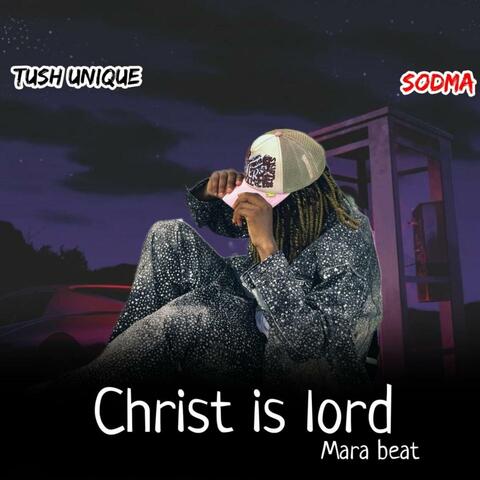 Christ is Lord Mara beat (feat. Sodma)