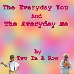 The Everyday You And The Everyday Me (Remixed and Mastered)