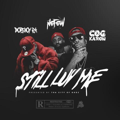 Still Luv Me (feat. Nefew & Dopeboy Ra)