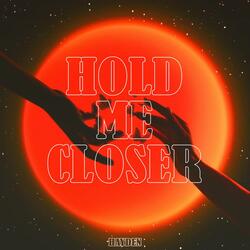Hold Me Closer