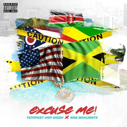 EXCUSE ME! (feat. Ras Akkurate)