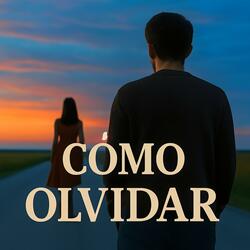 Cómo Olvidar