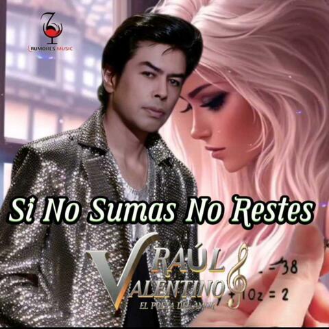 SI NO SUMAS NO RESTES