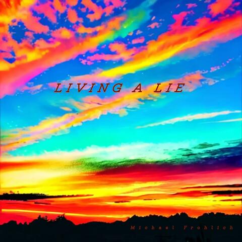 Living A Lie