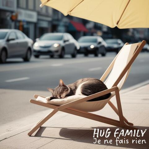Je ne fais rien - HuG Family