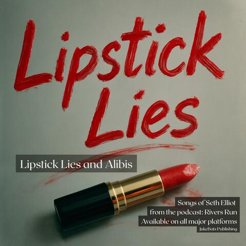Lipstick Lies & Alibis (Songwriter's Version)