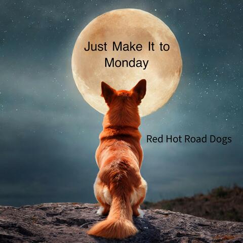Just Make It to Monday
