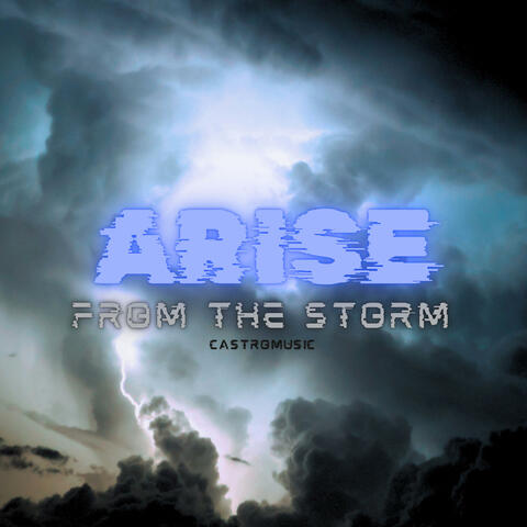 Arise from the Storm