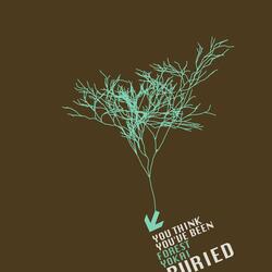 You think you've been buried