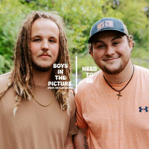 Need To Be / Boys In The Picture