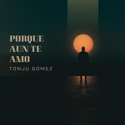 Porque Aún Te Amo