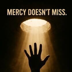 Mercy Doesn’t Miss Vol. 1 (feat. Grace Melody)