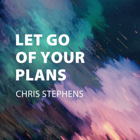 Let Go Of Your Plans