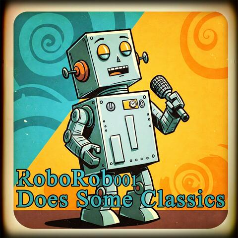 RoboRob001 Does Some Classics