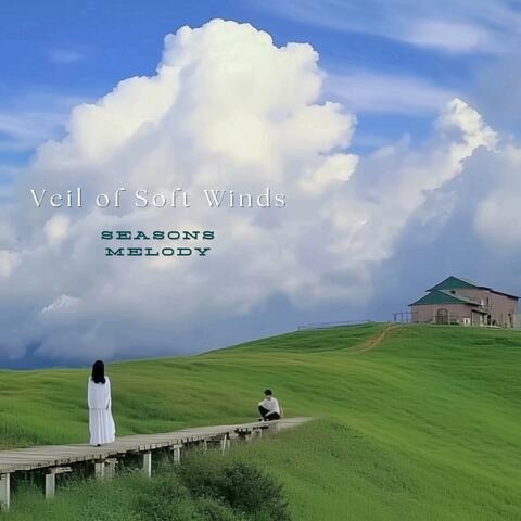 Veil of Soft Winds