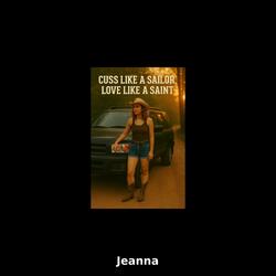 Cuss like a sailor, Love like a saint