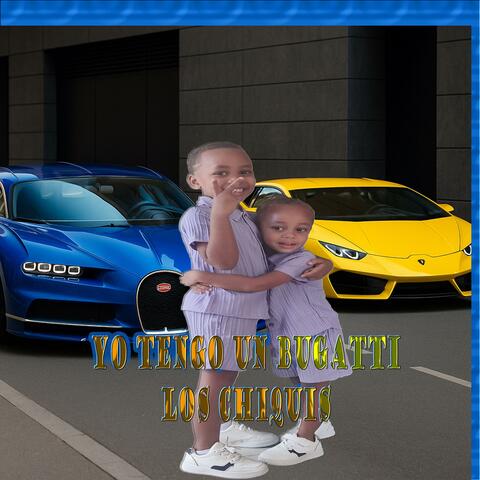 Yo tengo un Bugatti-Los Chiquis
