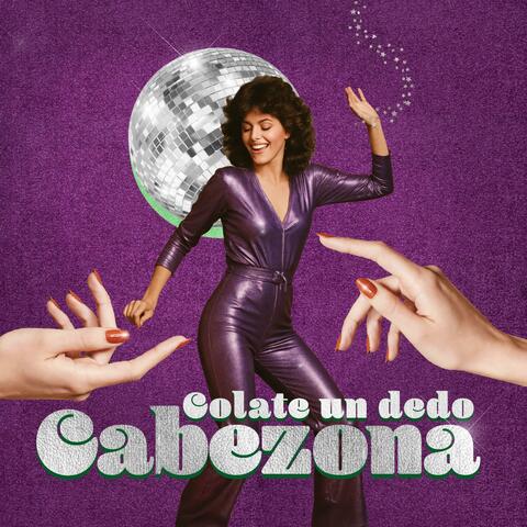 Colate Un Dedo Cabezona (Disco Version)