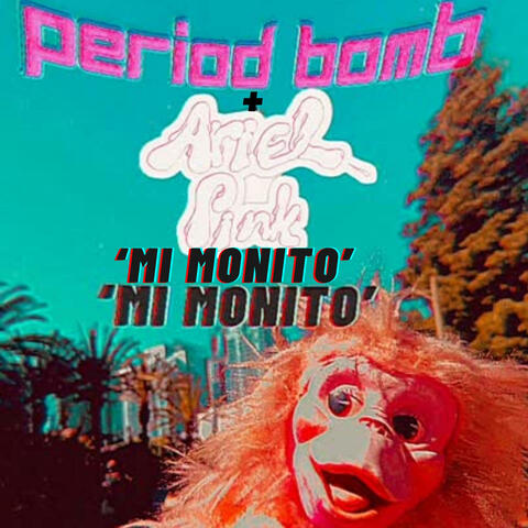 Mi Monito (feat. Ariel Pink)