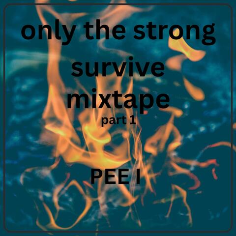 only the strong survives mixtape part one