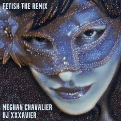 Fetish (feat. DJ XXXavier) (The Remix)