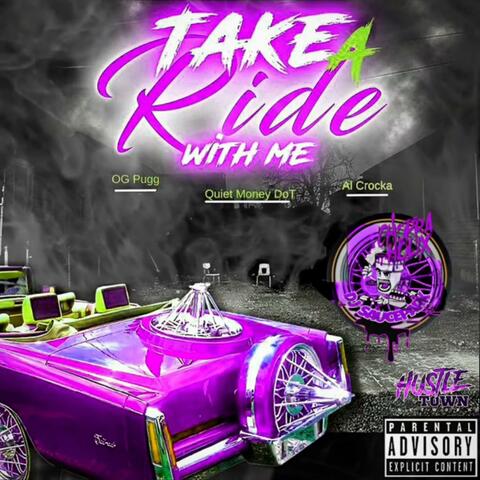 Take A Ride With Me (feat. OG Pugg, Quiet Money Dot & Al Crocka) [Slowed & Chopped]