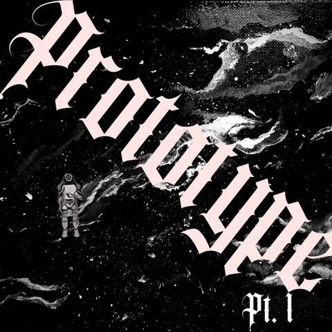 Prototype, Pt. 1