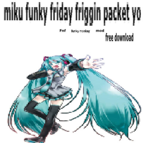 miku (feat. Hatsune Miku) [freaking fnf song]