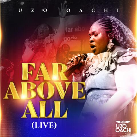 Far Above All (Live Version)