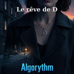 Le rêve de D