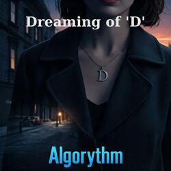 Dreaming of 'D'