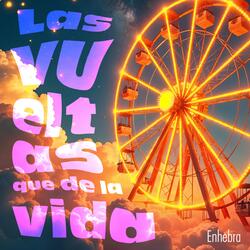Las vueltas que da la vida