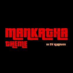 Mankatha Theme - Reimagined (SV Rendition)