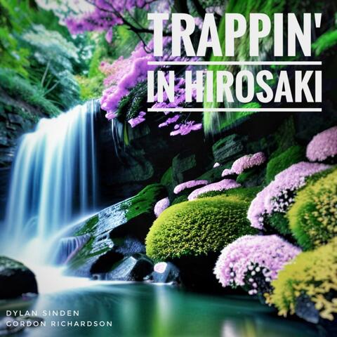 Trappin' In Hirosaki (feat. Gordon Richardson)