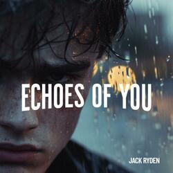 Echoes of You