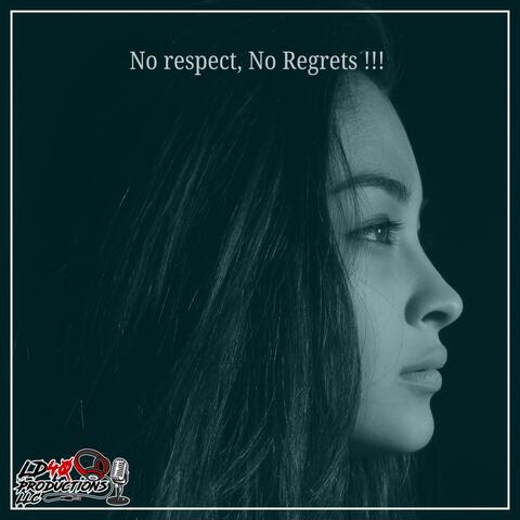 No Respect, No Regrets !!!