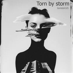 Torn by storm