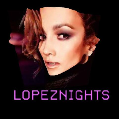 Lopeznights