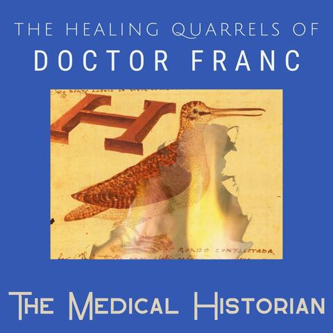 The Healing Quarrels of Doctor Franc