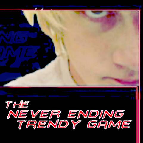 The Never-Ending Trendy Game EP
